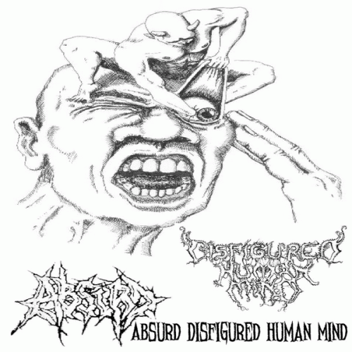 Disfigured Human Mind : Absurd Disfigured Human Mind
